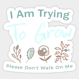 Let Me Grow Sticker